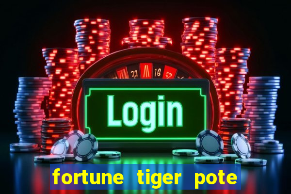 fortune tiger pote de ouro completo